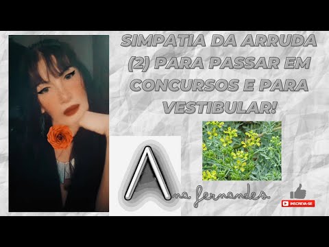SIMPATIA DA ARRUDA PARA PASSAR EM CONCURSOS!  |  Ana Fernandes